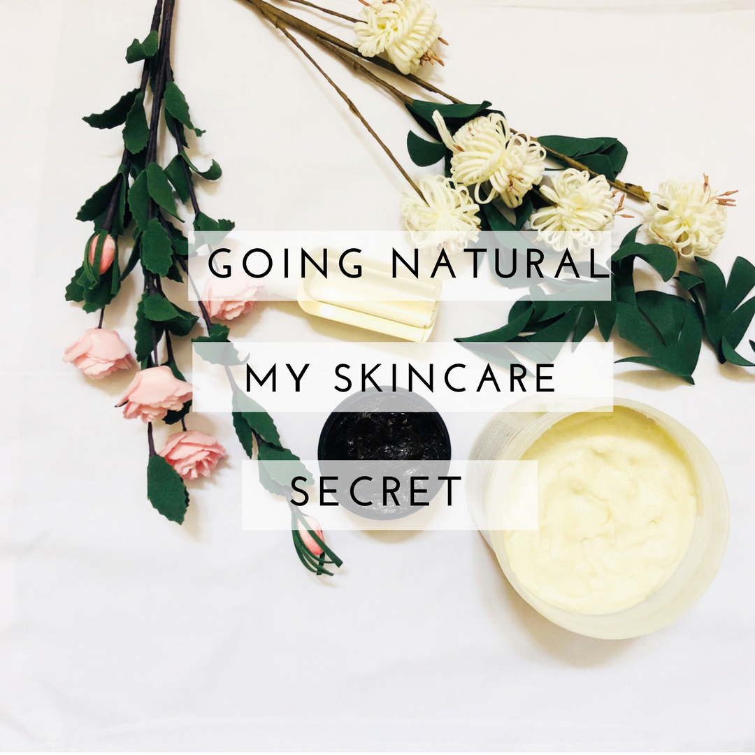 GOING NATURAL: My Skincare Secret