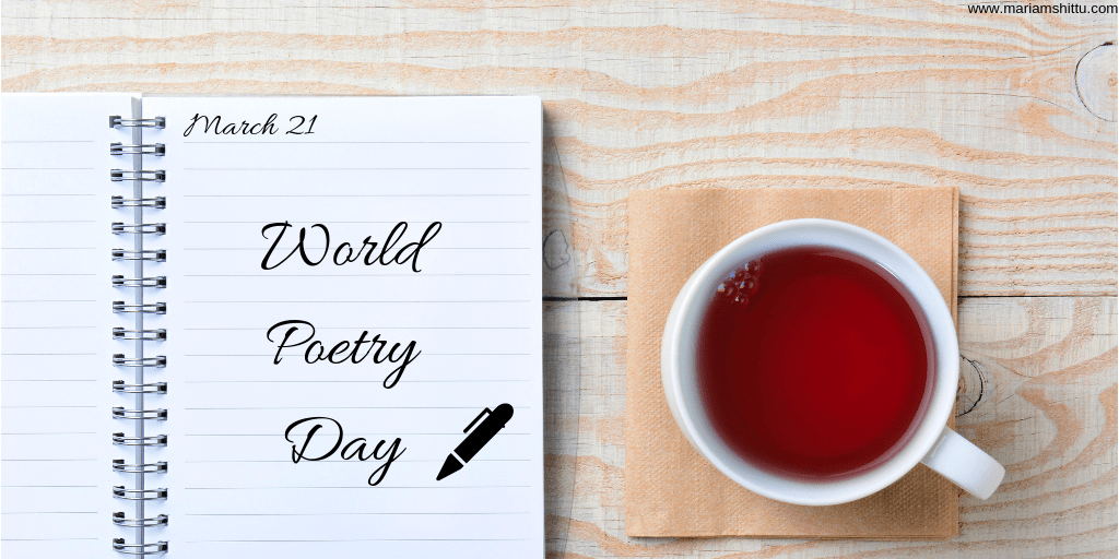 World Poetry Day 2019; My Poetry Writing&nbsp;Journey