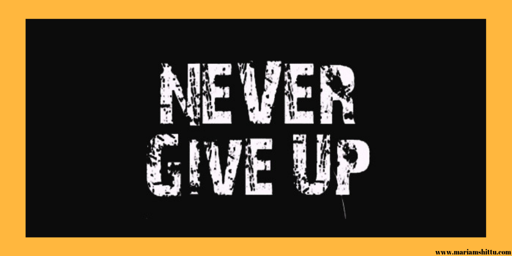 POEM| Never Ever Give Up