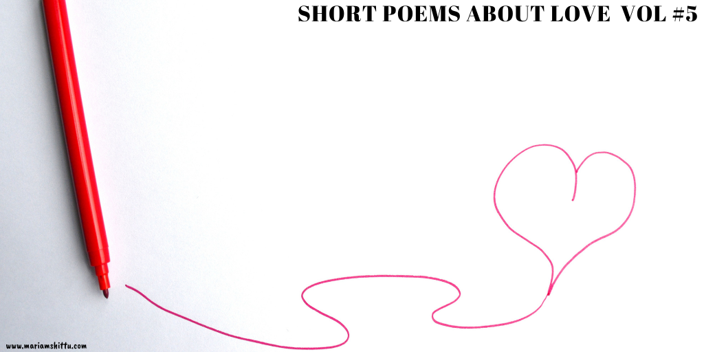 Short Poems About Love – VOL #5